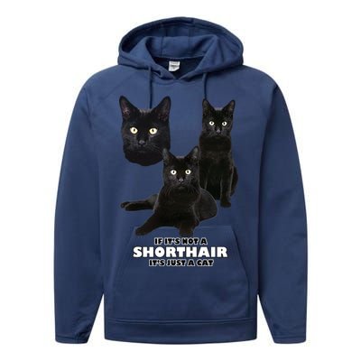 If It's Not a Shorthair It's Just A Cat Performance Fleece Hoodie