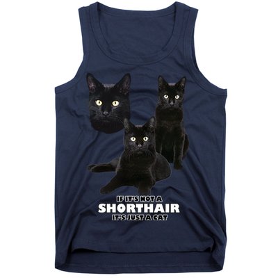 If It's Not a Shorthair It's Just A Cat Tank Top