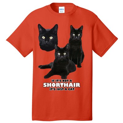 If It's Not a Shorthair It's Just A Cat Tall T-Shirt