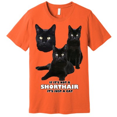 If It's Not a Shorthair It's Just A Cat Premium T-Shirt