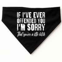 If I've Ever Offended You I'm Sorry That You're A Little B!tch USA-Made Doggie Bandana