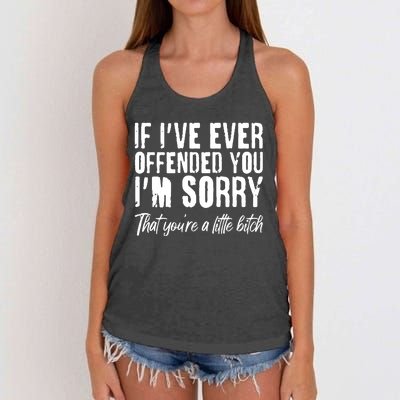 If I've Ever Offended You I'm Sorry That You're A Little B!tch Women's Knotted Racerback Tank