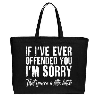 If I've Ever Offended You I'm Sorry That You're A Little B!tch Cotton Canvas Jumbo Tote