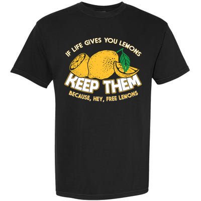 If Life Gives You Lemons Keep Them Garment-Dyed Heavyweight T-Shirt