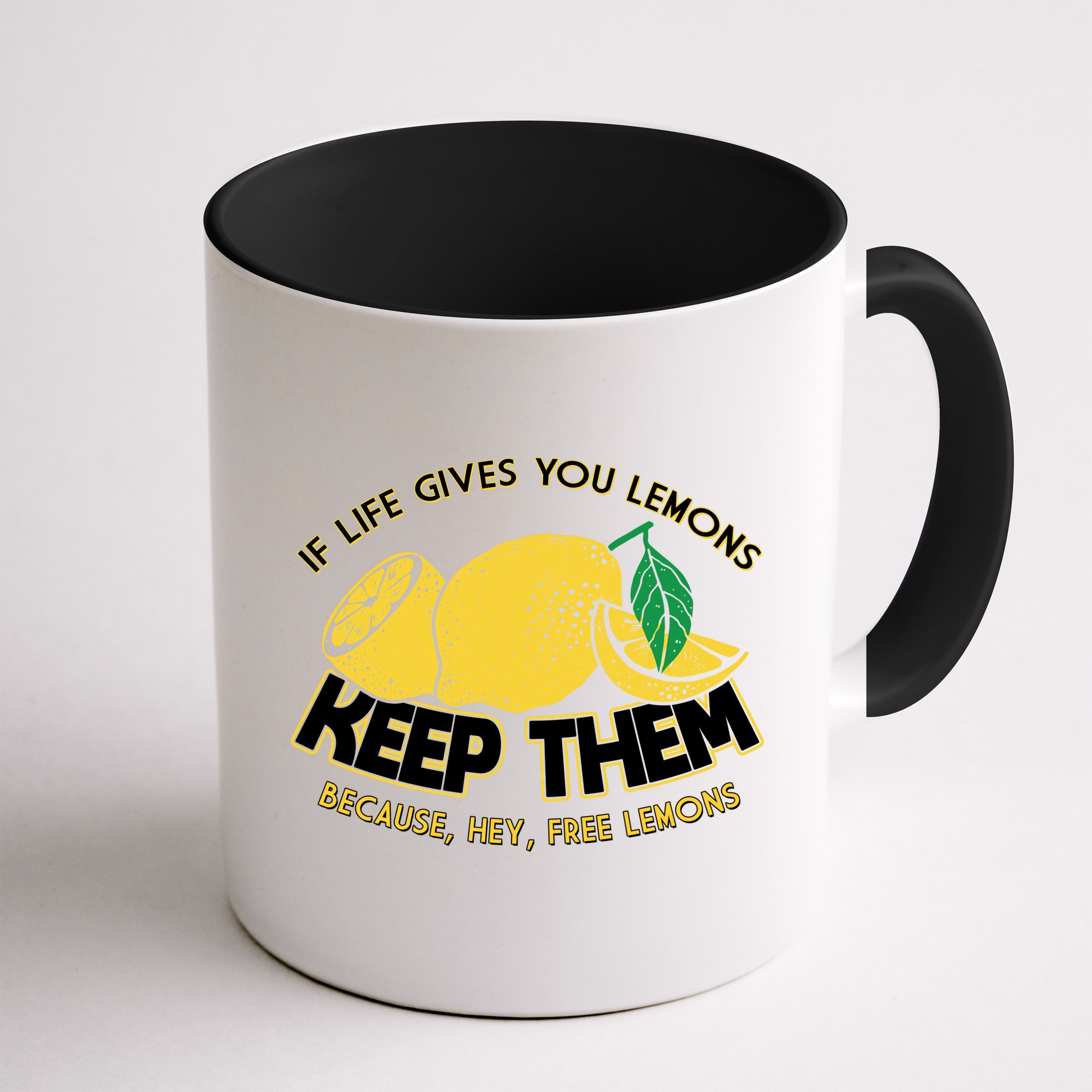 If Life Gives You Lemons Keep Them Mug