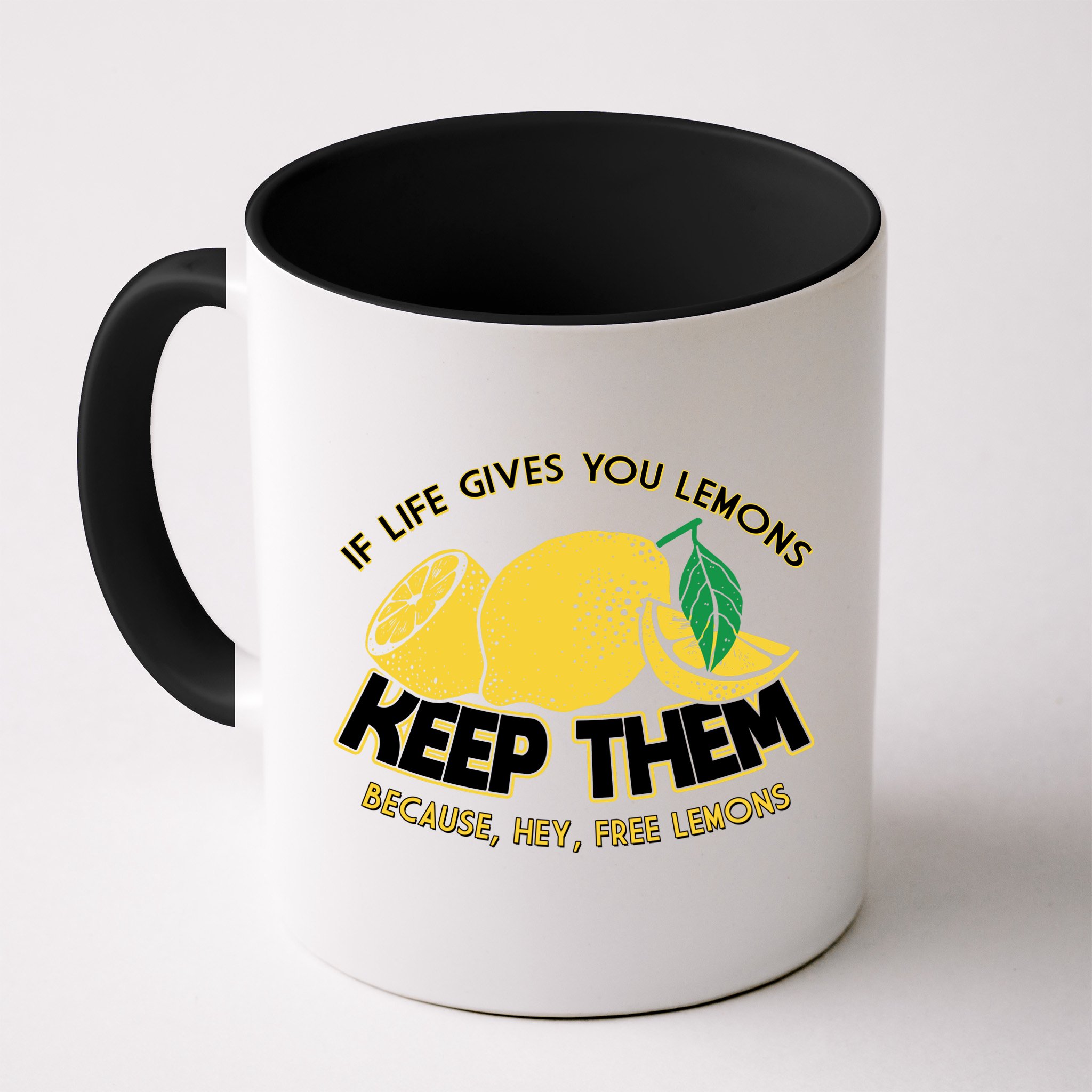 If Life Gives You Lemons Keep Them Mug