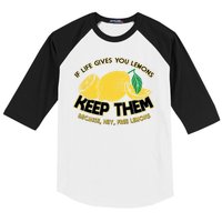 If Life Gives You Lemons Keep Them Baseball Sleeve Shirt