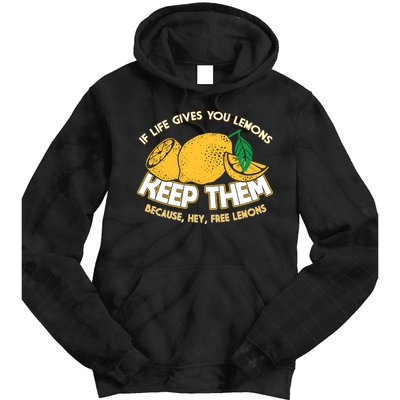 If Life Gives You Lemons Keep Them Tie Dye Hoodie