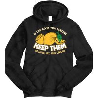 If Life Gives You Lemons Keep Them Tie Dye Hoodie