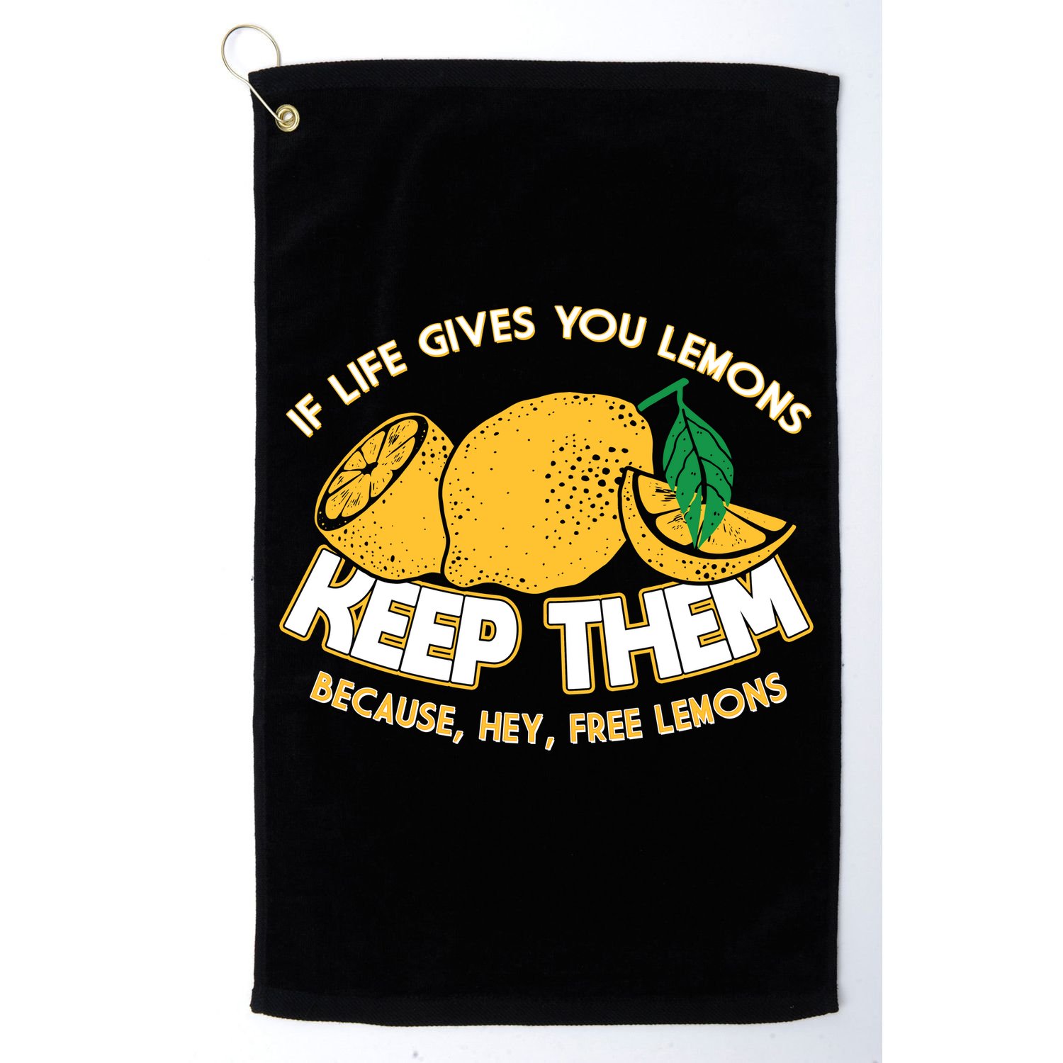 If Life Gives You Lemons Keep Them Golf Towel
