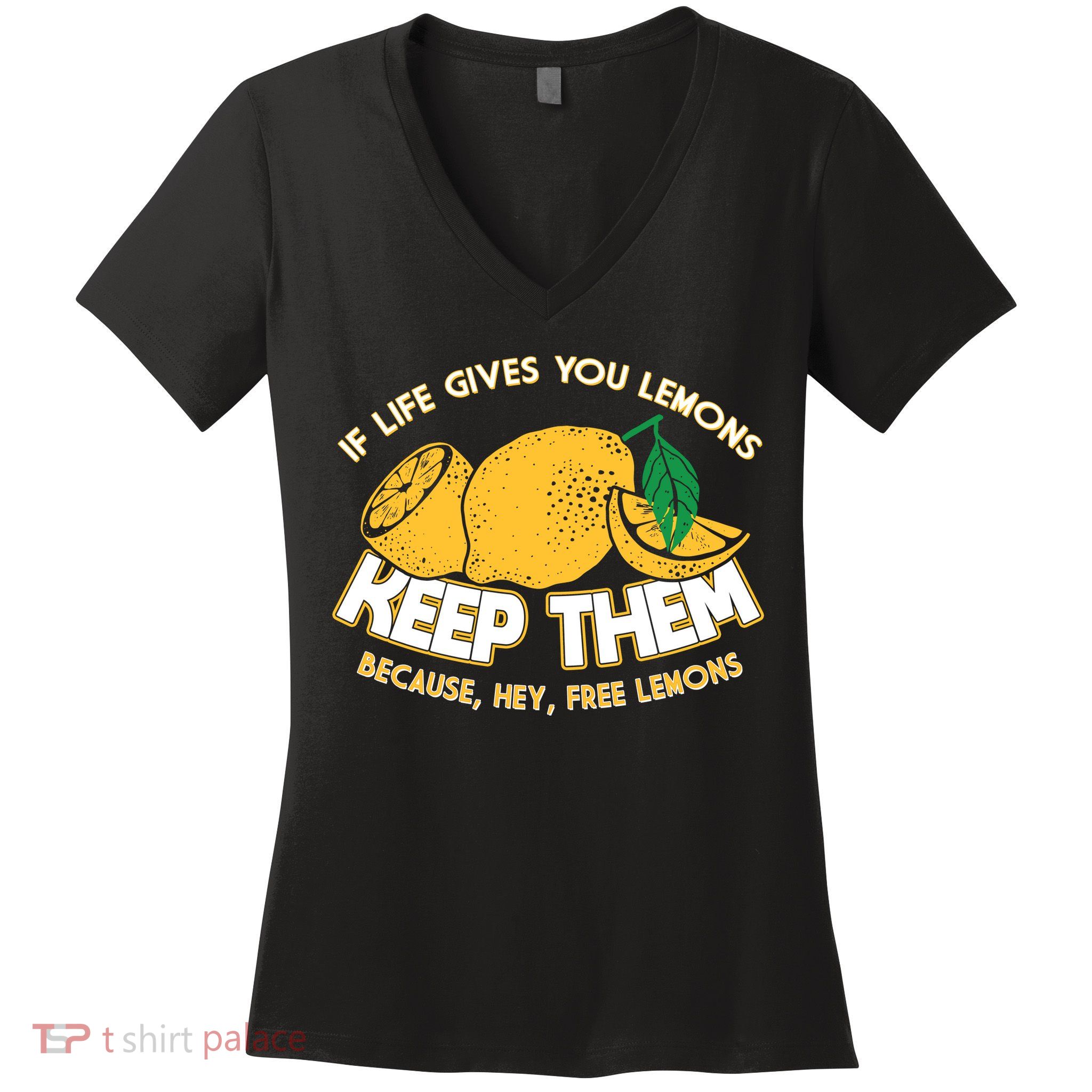 If Life Gives You Lemons Keep Them Women's V-Neck T-Shirt