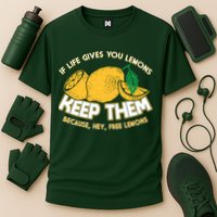If Life Gives You Lemons Keep Them Performance Shirt