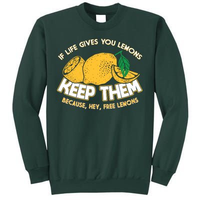 If Life Gives You Lemons Keep Them Sweatshirt