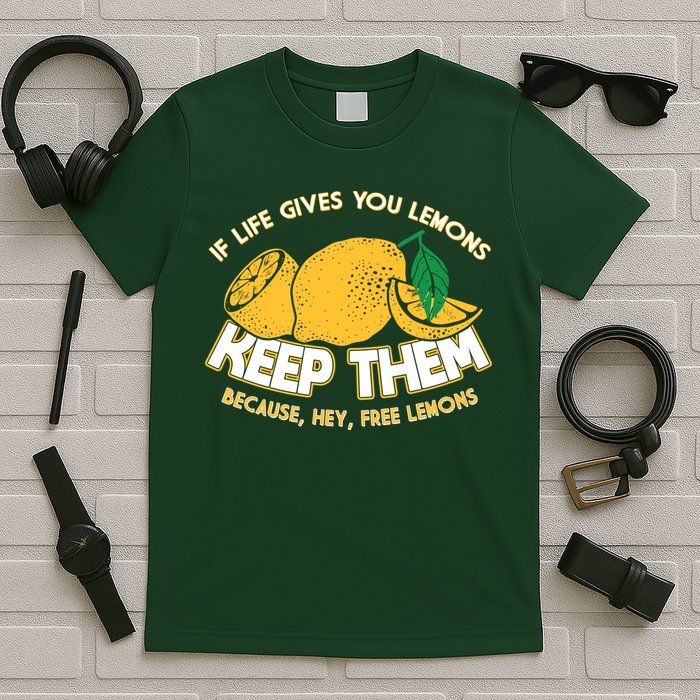 If Life Gives You Lemons Keep Them T-Shirt
