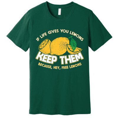 If Life Gives You Lemons Keep Them Premium T-Shirt