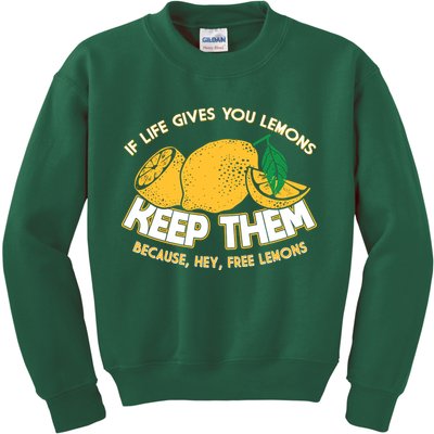 If Life Gives You Lemons Keep Them Kids Sweatshirt