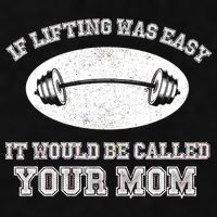 If Lifting Was Easy It Would Be Called Your Mom Ladies PosiCharge Tri-Blend Wicking Tank