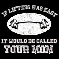 If Lifting Was Easy It Would Be Called Your Mom Impact Tech Backpack