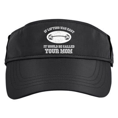 If Lifting Was Easy It Would Be Called Your Mom Adult Drive Performance Visor