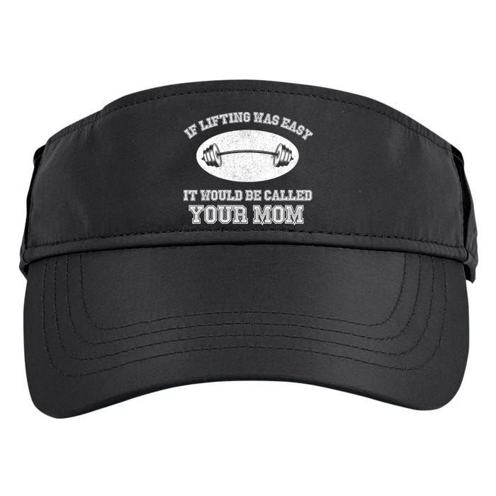 If Lifting Was Easy It Would Be Called Your Mom Adult Drive Performance Visor