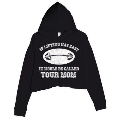 If Lifting Was Easy It Would Be Called Your Mom Crop Fleece Hoodie