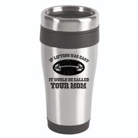 If Lifting Was Easy It Would Be Called Your Mom 16oz Travel Tumbler