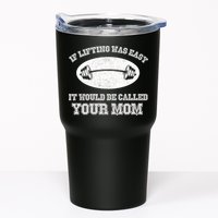 If Lifting Was Easy It Would Be Called Your Mom Tumbler
