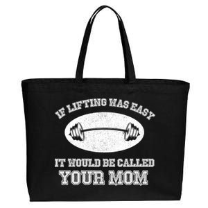 If Lifting Was Easy It Would Be Called Your Mom Cotton Canvas Jumbo Tote