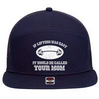 If Lifting Was Easy It Would Be Called Your Mom 7 Panel Mesh Trucker Snapback Hat