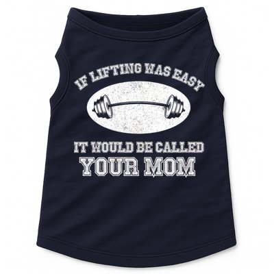 If Lifting Was Easy It Would Be Called Your Mom Doggie Tank