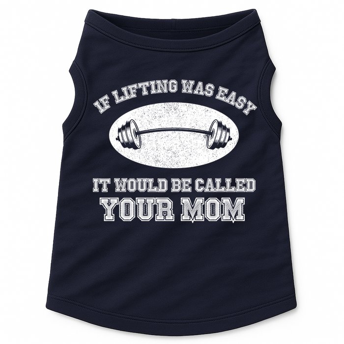 If Lifting Was Easy It Would Be Called Your Mom Doggie Tank