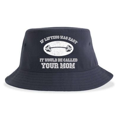 If Lifting Was Easy It Would Be Called Your Mom Sustainable Bucket Hat