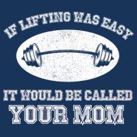 If Lifting Was Easy It Would Be Called Your Mom Drawstring Bag