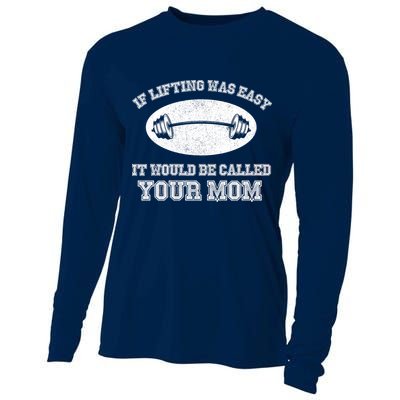 If Lifting Was Easy It Would Be Called Your Mom Cooling Performance Long Sleeve Crew