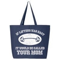 If Lifting Was Easy It Would Be Called Your Mom 25L Jumbo Tote