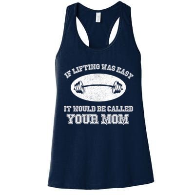 If Lifting Was Easy It Would Be Called Your Mom Womens Tank Top