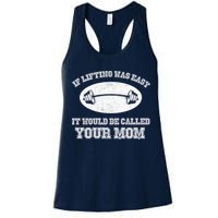 If Lifting Was Easy It Would Be Called Your Mom Womens Tank Top