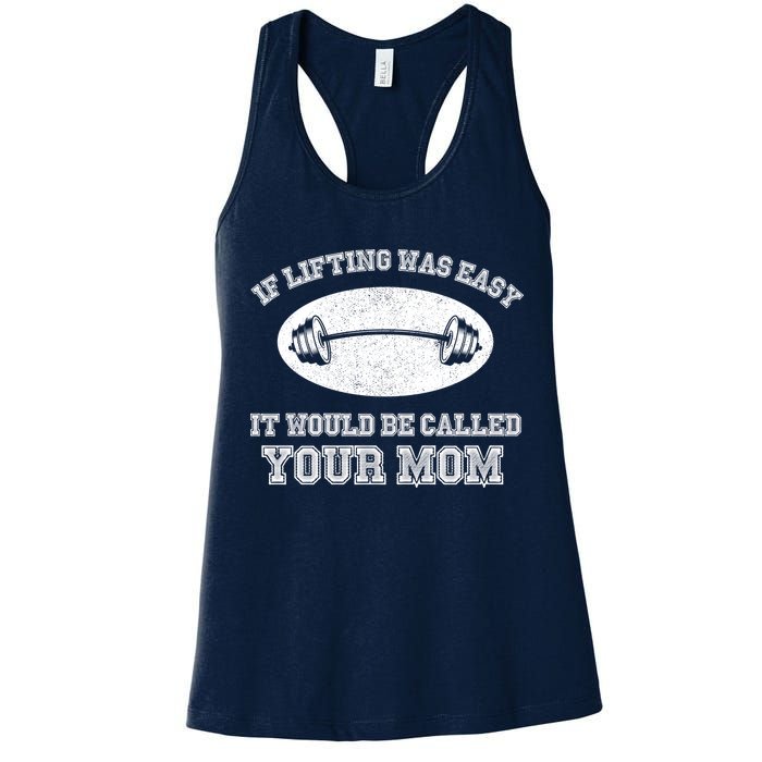 If Lifting Was Easy It Would Be Called Your Mom Womens Tank Top