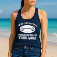 If Lifting Was Easy It Would Be Called Your Mom Womens Tank Top