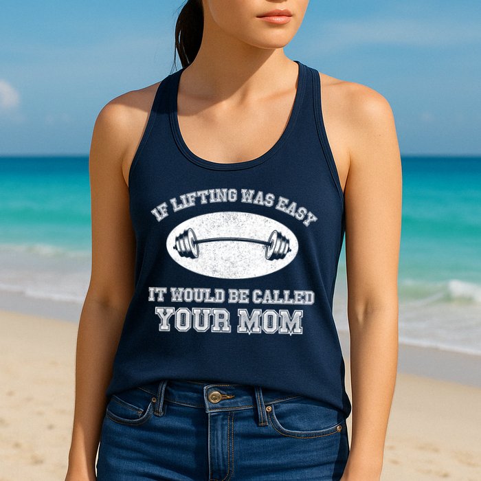 If Lifting Was Easy It Would Be Called Your Mom Womens Tank Top