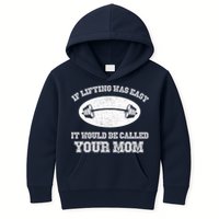 If Lifting Was Easy It Would Be Called Your Mom Kids Hoodie