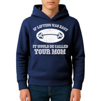 If Lifting Was Easy It Would Be Called Your Mom Kids Hoodie