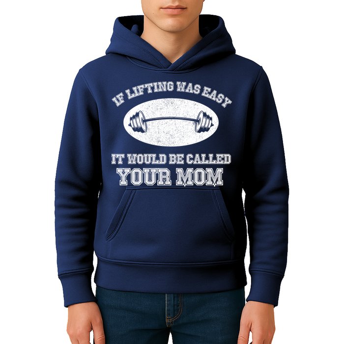 If Lifting Was Easy It Would Be Called Your Mom Kids Hoodie