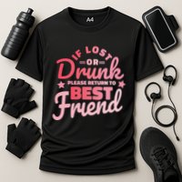 If Lost Or Drunk Please Return To Best Friend Performance Shirt