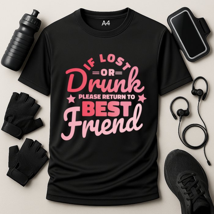 If Lost Or Drunk Please Return To Best Friend Performance Shirt