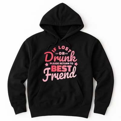 If Lost Or Drunk Please Return To Best Friend Hoodie