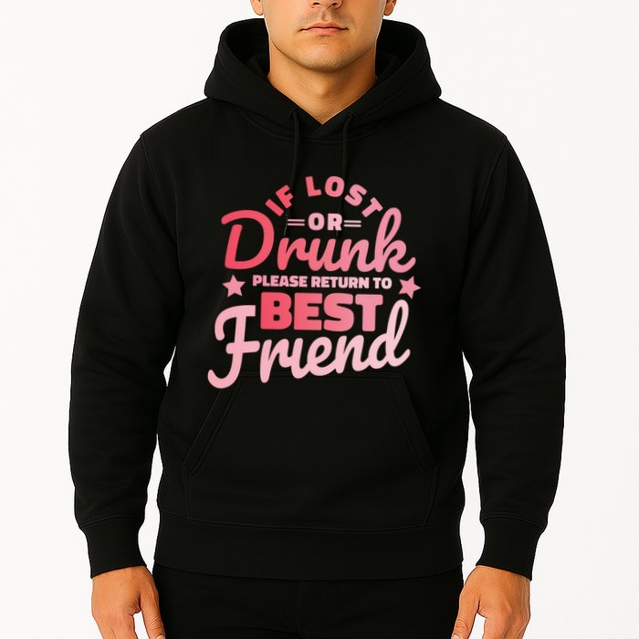 If Lost Or Drunk Please Return To Best Friend Hoodie