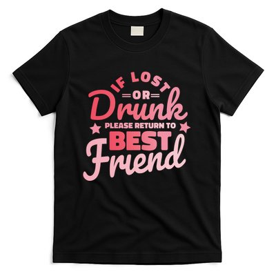 If Lost Or Drunk Please Return To Best Friend T-Shirt