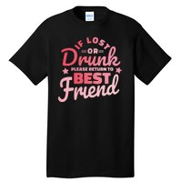 If Lost Or Drunk Please Return To Best Friend Tall T-Shirt