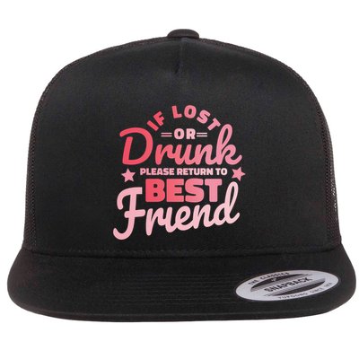 If Lost Or Drunk Please Return To Best Friend Flatbill Hat